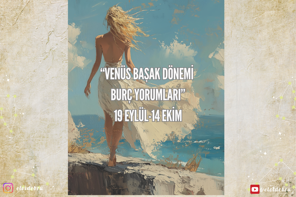 Venüs Başak Burcuna geçiyor. ”Emeksiz yemek yok.”